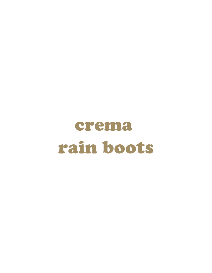 crema rain boots